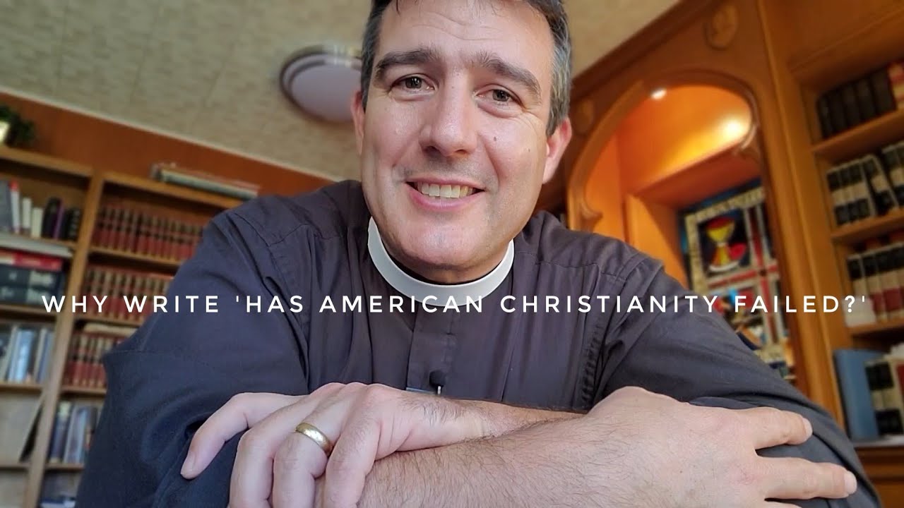 Why Write Has American Christianity Failed YouTube