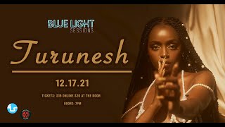 Turunesh LIVE at Blue Light Sessions