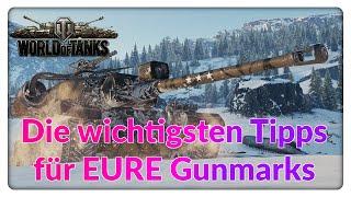 Die wichtigsten Tipps für EURE Gunmarks! [World of Tanks - Gameplay - Tipps - Deutsch]