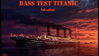 Titanic bass test - full edition(HD-sound)