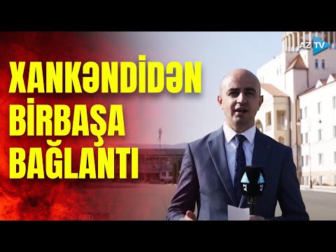 Azərbaycan bayrağı ucaldıldı: Xankəndidən İLK BİRBAŞA BAĞLANTI