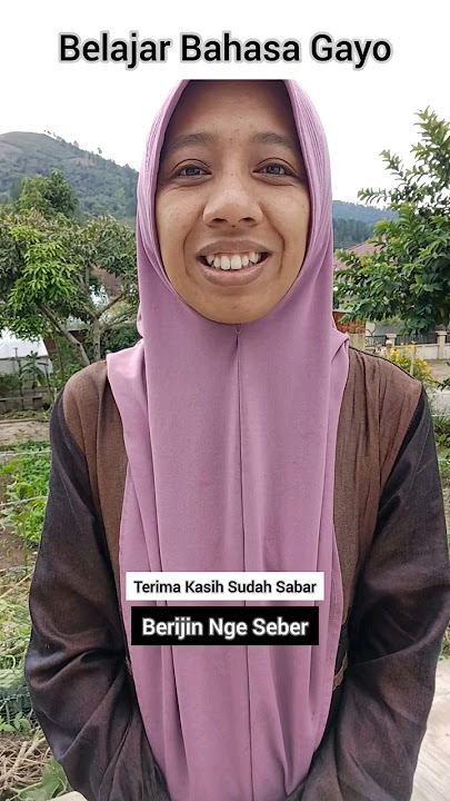 Terima Kasih Sudah Sabar, Dalam Bahasa Gayo.