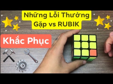 Video Những lỗi thường gặp khi chơi Rubik (Cách khắc phục dễ... - youtube
