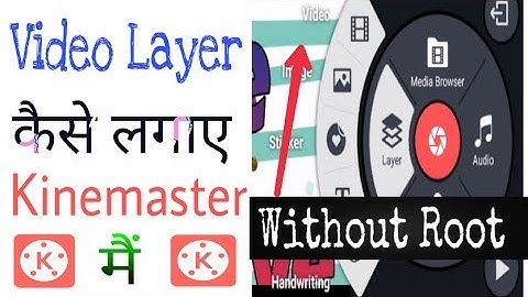 How To Add Video Layer On Kinemaster Without Root