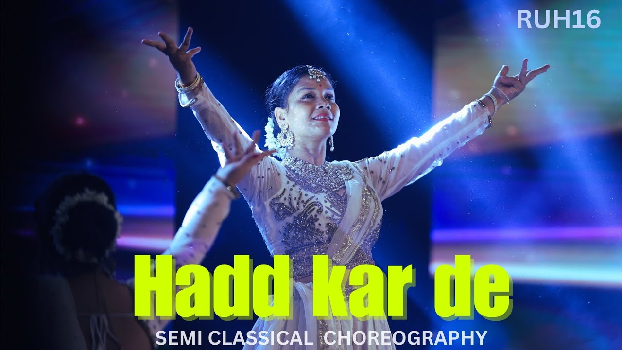 Hadd Kar De | Semi Classical Choreography | Anamika Soni | Ruh16 | Soul 2 Sole Dance Academy