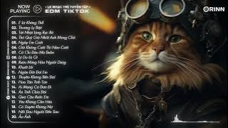 E Là Không Thể, Thương Ly Biệt, Tát Nhật Lãng Rực Rỡ - BXH Nhạc Trẻ Remix EDM TikTok Hay Nhất 2024