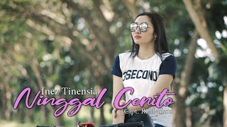 INEZ TINENSIA - NINGGAL CERITO (OFFICIAL MUSIC VIDEO)