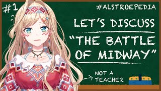 【ALSTROEPEDIA #1】Let's Discuss About "The Battle of Midway" - History Trivia【NIJISANJI ID】