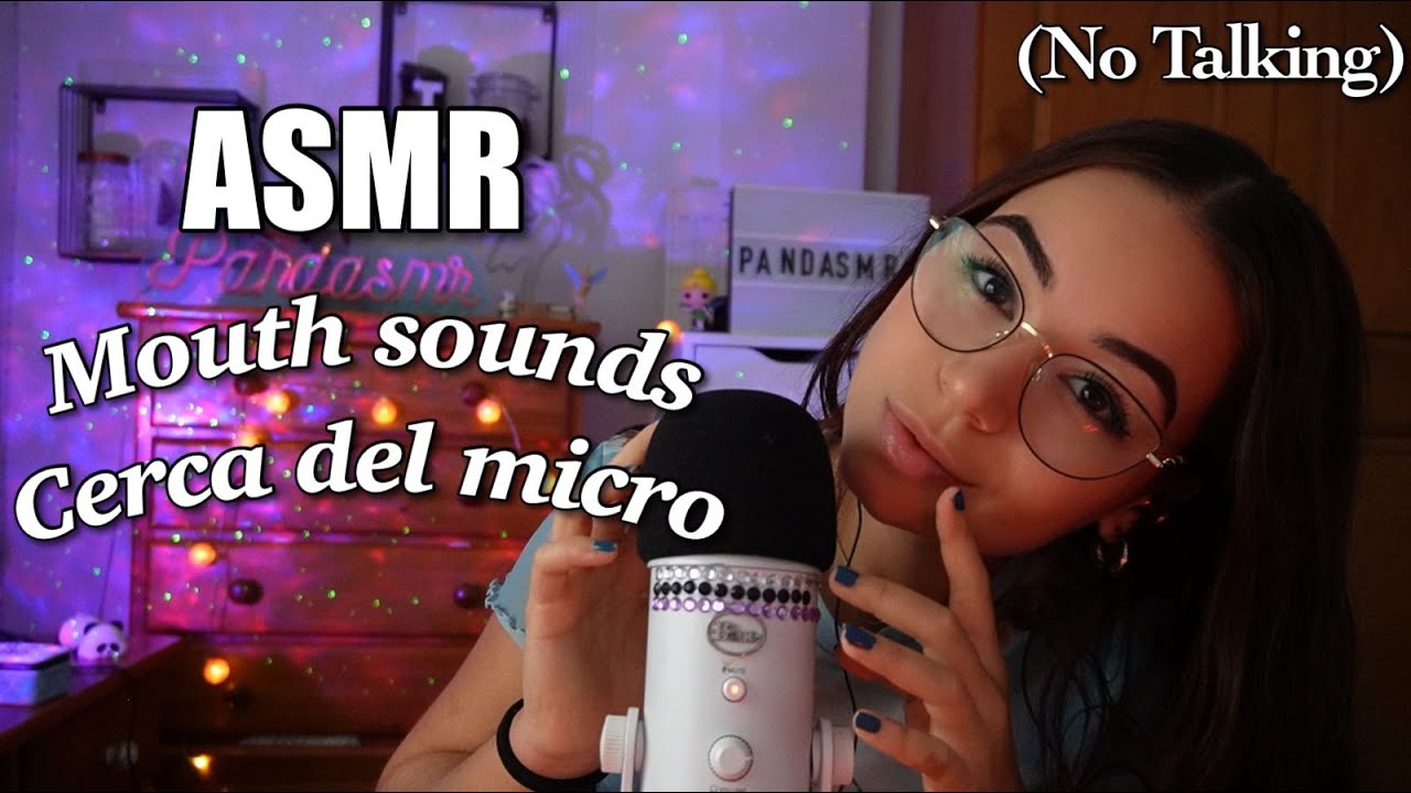 ASMR MOUTH SOUNDS CERCA DEL MICRO👄😴|(ASMR NO TALKING) | Mouth Sounds intensos para dormir | Pandasmr