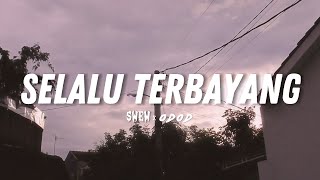 Download Lagu SELALU TERBAYANG - SWEW feat. ODOD MP3