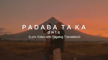 dwta - Padaba Taka (Lyric Video with Tagalog Translation)