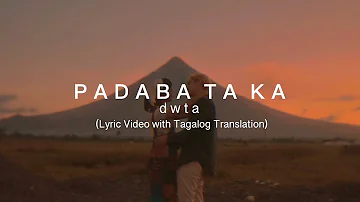 dwta - Padaba Taka (Lyric Video with Tagalog Translation)