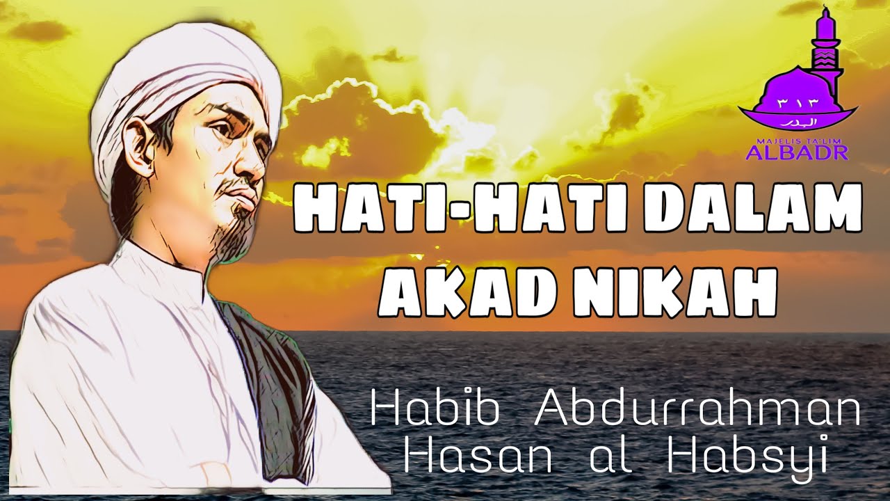 Hati-Hati dalam Akad Nikah || Habib Abdurrahman Hasan al Habsyi