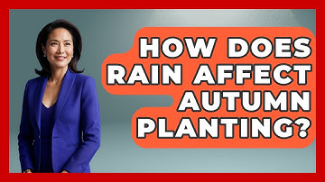 How Does Rain Affect Autumn Planting? - Weather Watchdog