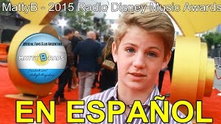 MattyB - 2015 Radio Disney Music Awards (Subtitulado en Español!)