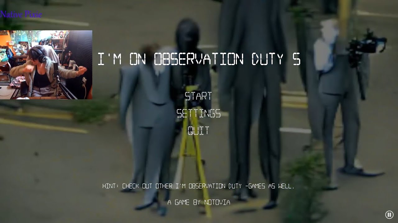 The intro into this game just HITS! I'm on Observation Duty 5 pt. 1