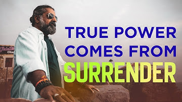 The Power of Surrender: How Letting Go Makes You Stronger I Mohanji