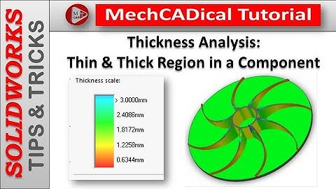 Thickness Analysis: Thin and Thick Region in a Component in SolidWorks