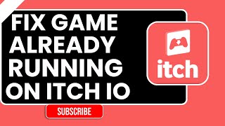 Fix “Game Already Running” Error on itch.io (Step-by-Step 2026 Guide)