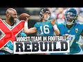 Rebuilding the WORST NFL Team in Madden 21...