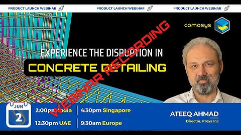 COMOSYS Concrete / 3d Rebar Modeling and Detailing Webinar 2 Jun 2022 | Webinar Recording