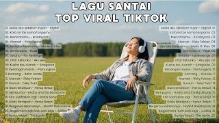 Lagu Santai Viral Tiktok 2026 — Lagu Santai Buat Kerja 2026 🍃 | Lagu Terbaru 2026 🤍🎧