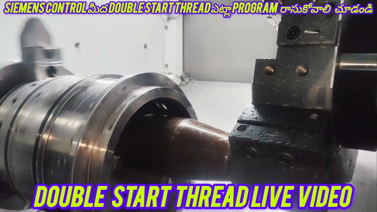 Double start thread cycle program ఎట్లా రాసుకోవాలి siemens control మీద live