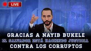 Gracias a Nayib Bukele El Salvador ahora esta haciendo Justicia contra los Corruptos