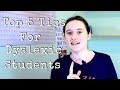 Top 5 Tips For Dyslexic and Dyspraxic Students!