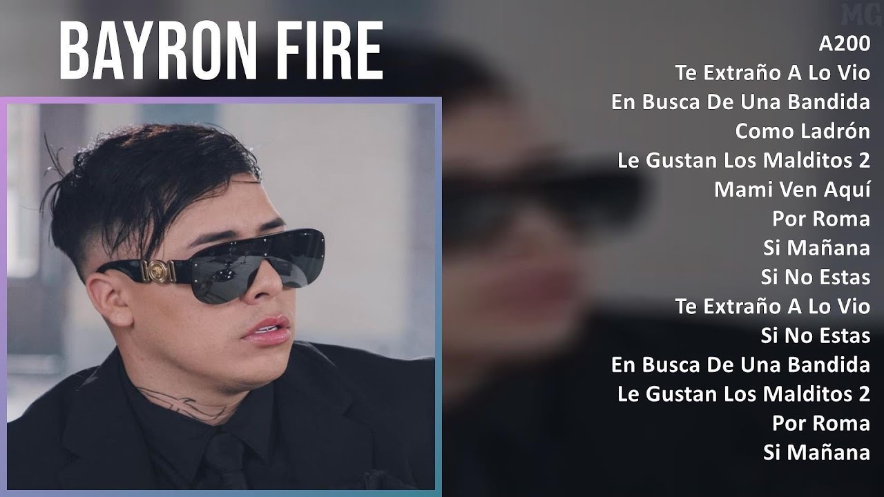 Bayron Fire 2025 MIX Top Hits - A200, Te Extraño A Lo Vio, En Busca De ...