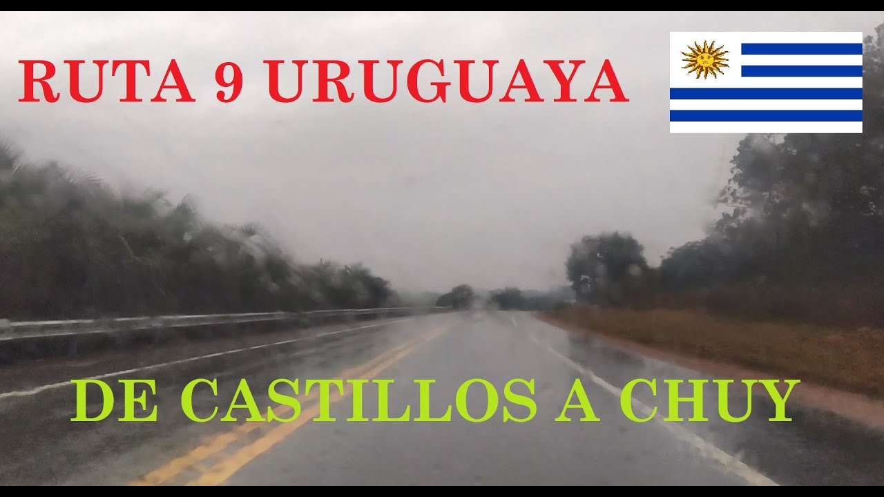 RUTA 9 con lluvia en URUGUAY de CASTILLOS a CHUY.
