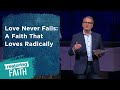 Love never fails a faith that loves radically  rev adam hamilton  church of the resurrection