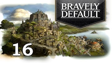 Bravely Default - Blind - Part 16 - Dragons