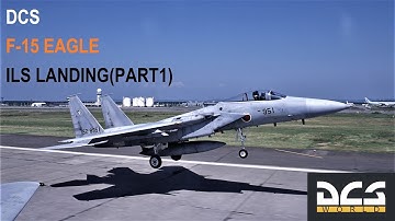 F-15 Eagle Training06 ILS LANDING(PART1)【DCS】
