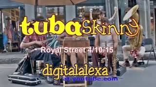 Tuba Skinny Papa Let Me Lay It On You - Royal St -SEE  2009-2015 RETRO @ youtu.be/nDrjBhp74-A