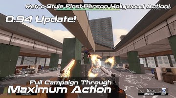 Maximum Action | 0.94 Update Full Campaign Through! |  | Retro-Style First-Person Hollywood Action!