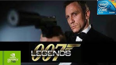 007 Legends | GT730 2GB DDR3 | Core 2 Quad Q9400 | 6GB RAM DDR2