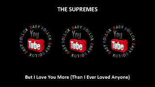 THE SUPREMES But I Love You More (Than I Ever Loved Anyone) Reprise (BABY BOLLOX)