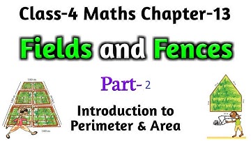 FIELD AND FENCES-CLASS 4 MATHS -VIDEO-2-UOH-CAMPUS SHOOL