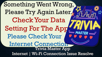 Trivia Master App something went wrong please try again later problem solution
