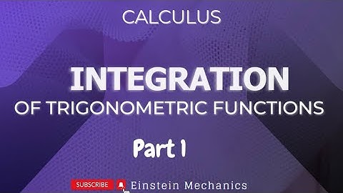 Ep 19 | integration of Trigonometric Functions | Part 1 | Calculus
