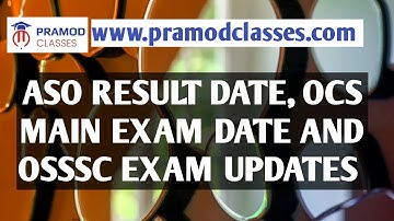 ASO RESULT DATE,OCS MAIN EXAM DATE AND OSSSC JUNIOR CLERK EXAM DATE