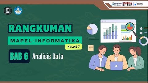 Materi Informatika Kelas 7 (Kurikulum Merdeka) - Bab 6 Analisis Data | Mapel Kita