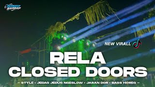 DJ CLOSED DOORS X RELA JEDAG JEDUG NGESLOW MENGKANE VIRALL TIKTOK • BONGOBARBAR