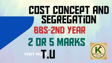Cost Concept and Segregation // BBS-2nd Year
