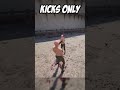 Kicks Only!