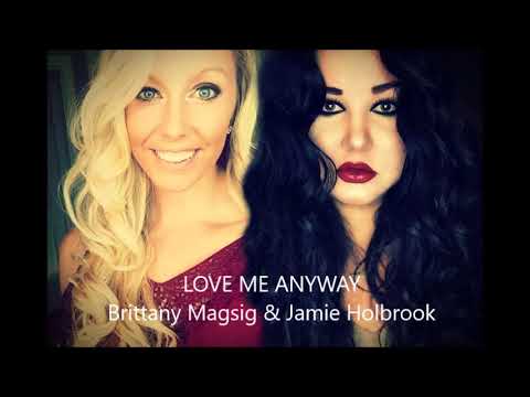 Brittany and Jamie - Love Me Anyway - YouTube
