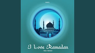 I Love Ramadan (New Version)