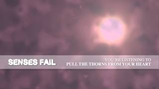 Senses Fail &quot;Pull The Thorns From Your Heart&quot;