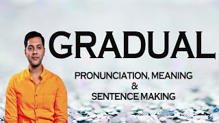 Gradual - Meaning & Pronunciation Word World Audio Video Dictionary